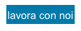 lavora con noi